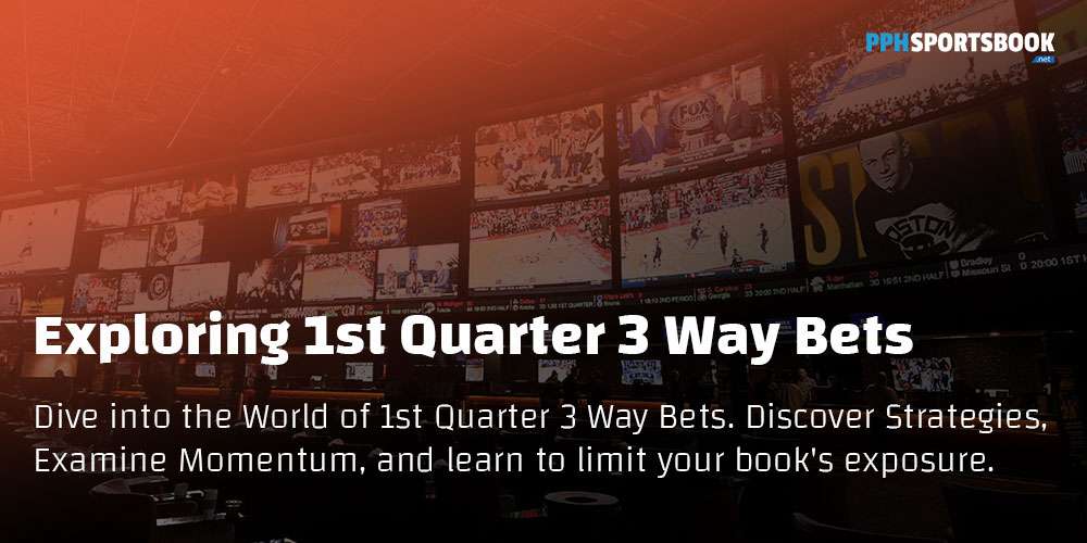 betting 1st quarter 3 way